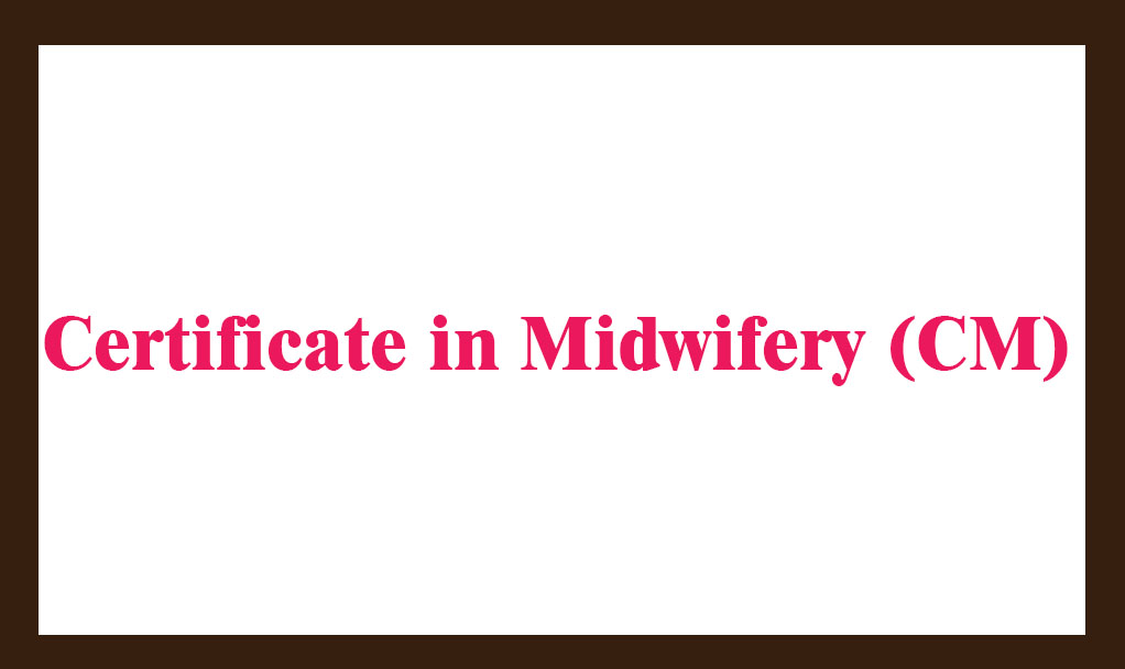 Certificate in Midwifery (CM)