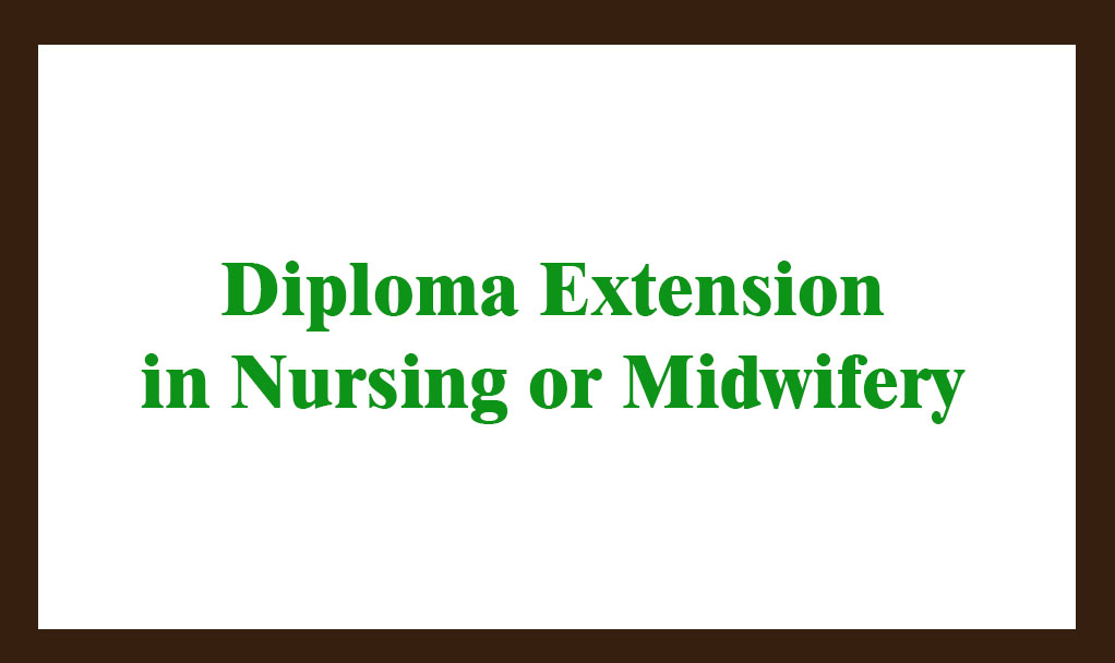 Diploma Extension in Nursing or Midwifery